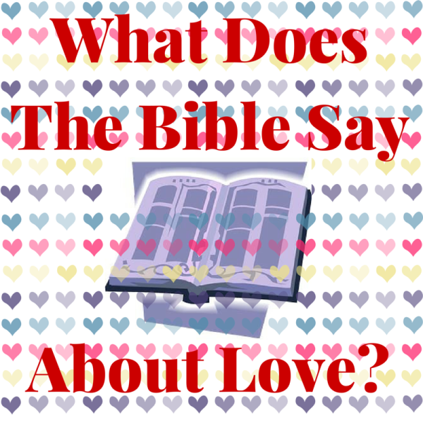 What Does The Bible Say About Love? : Got2Run4MeRunning ...
