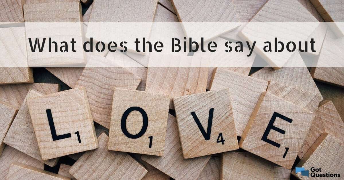 What does the Bible say about love?