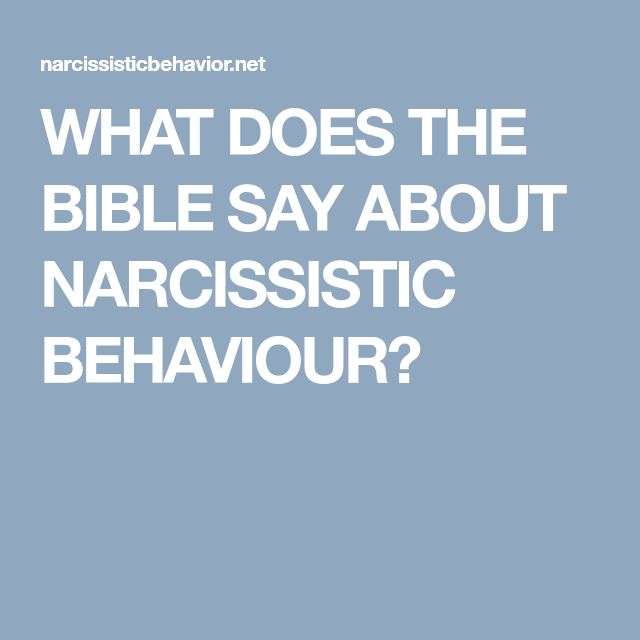 WHAT DOES THE BIBLE SAY ABOUT NARCISSISTIC BEHAVIOUR ...