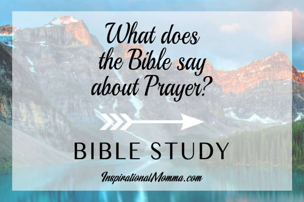 What does the Bible say about prayer? Prayer is the most ...