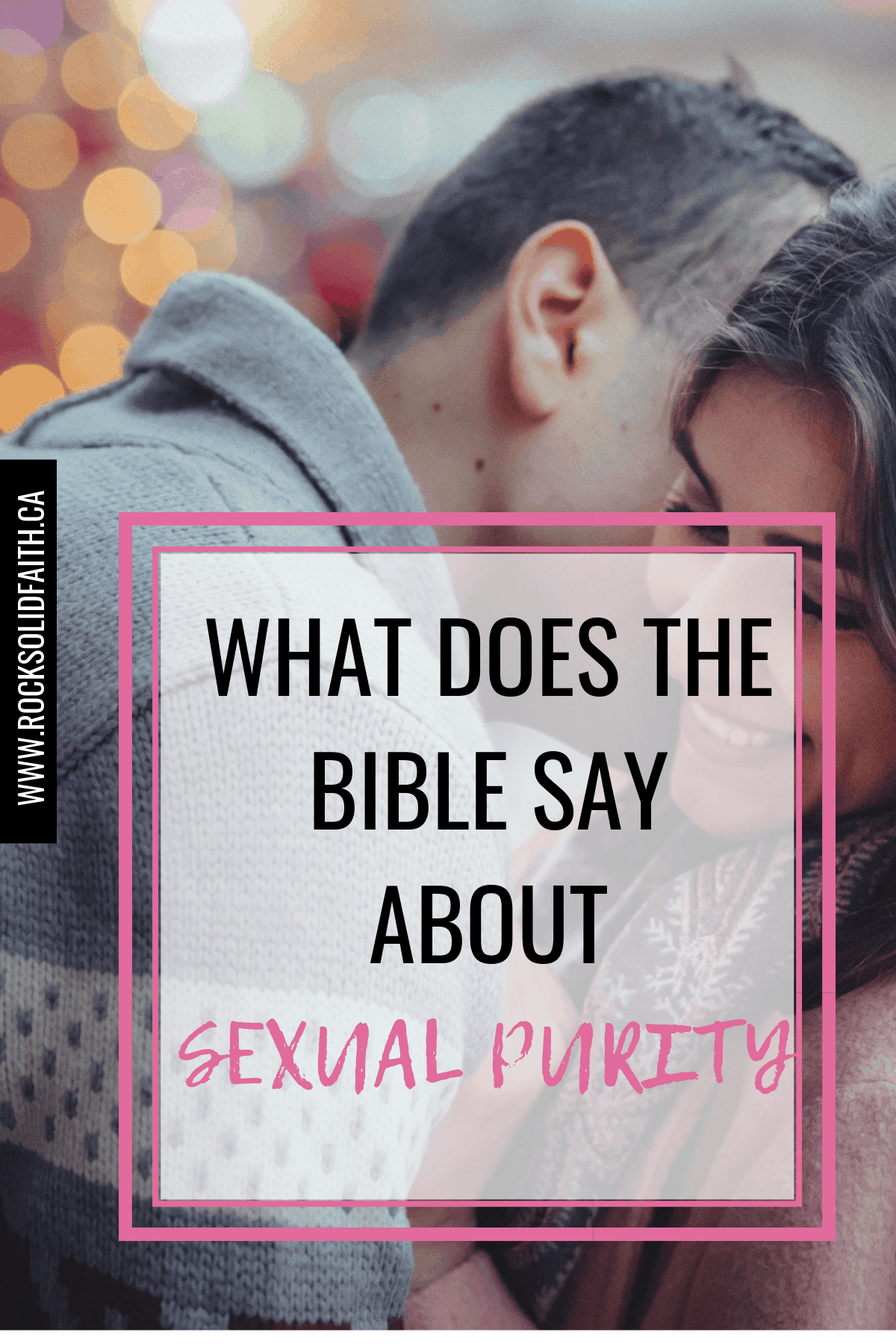 What Does The Bible Say About Sexual Purity?