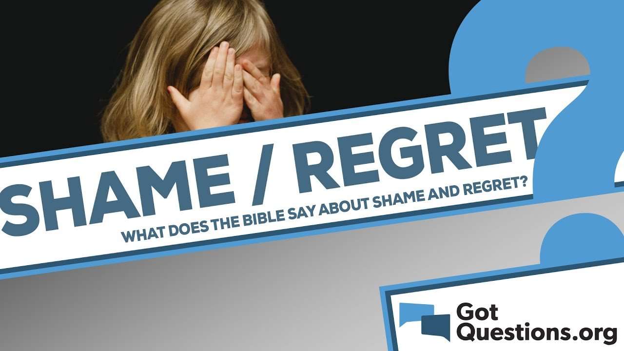 What does the Bible say about shame and regret?