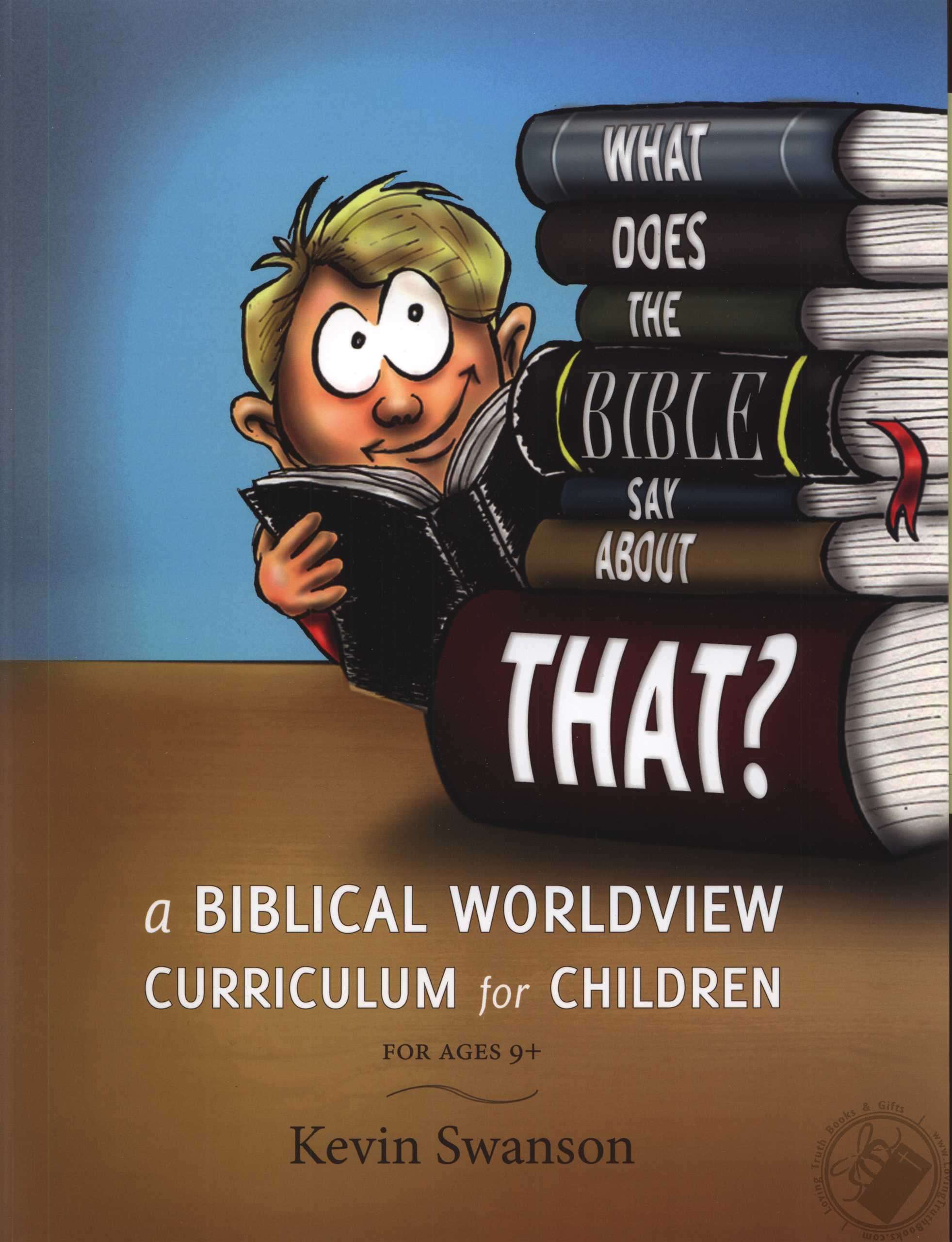 What Does the Bible Say About That?: A Biblical Worldview ...