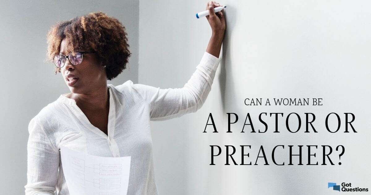 What does the Bible say about women pastors ...