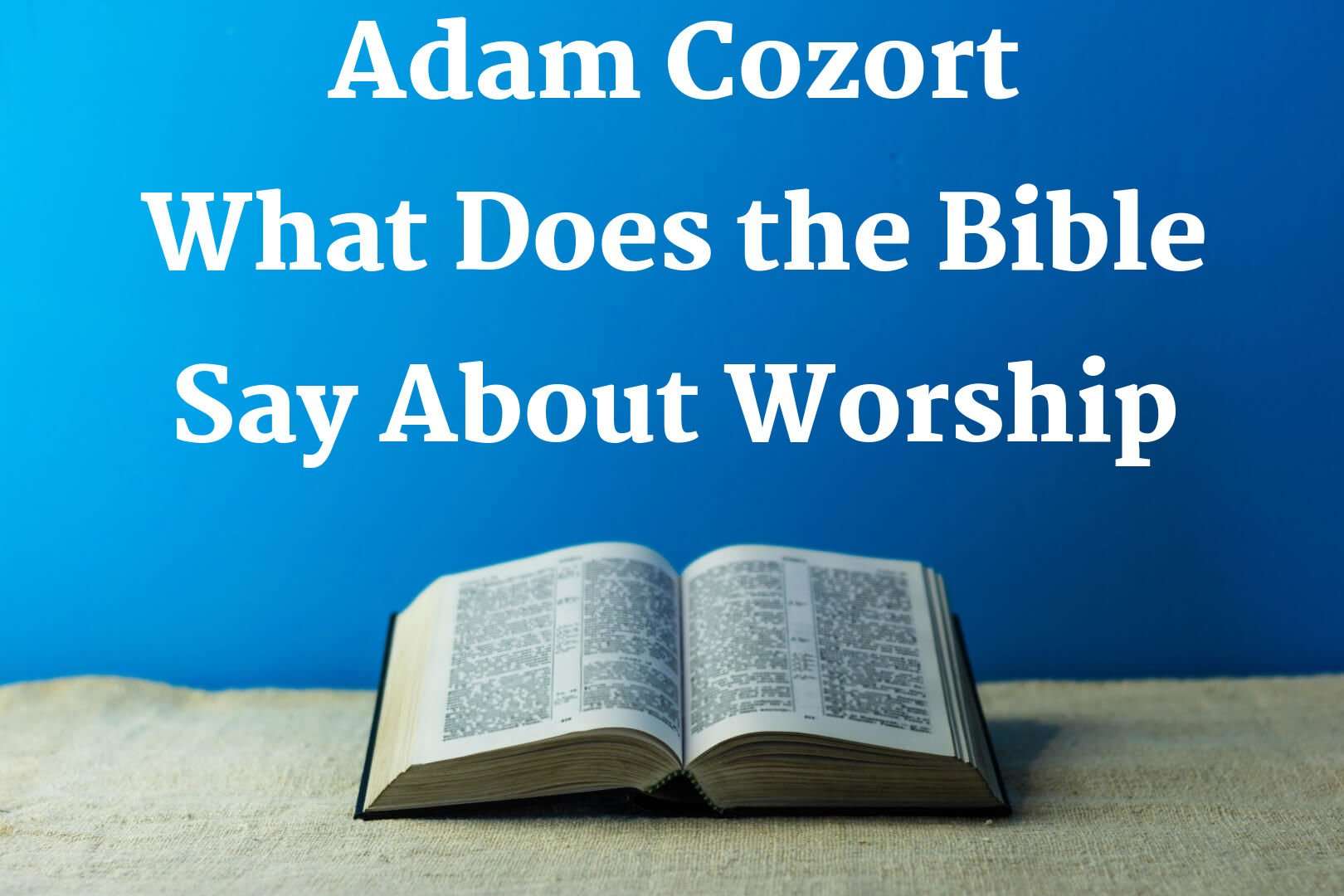 What Does The Bible Say About Worship
