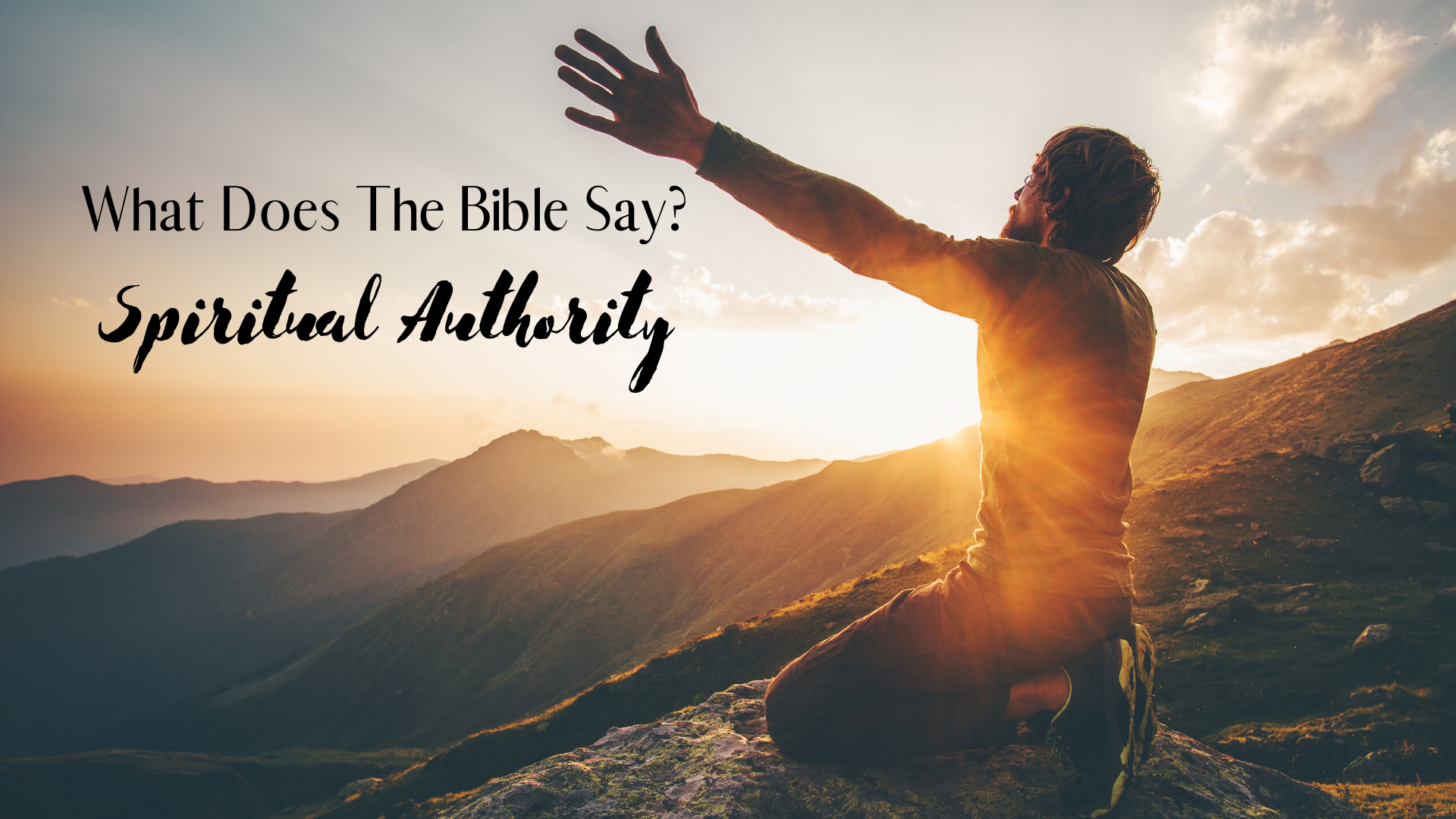 What Does The Bible Say?// Spiritual Authority