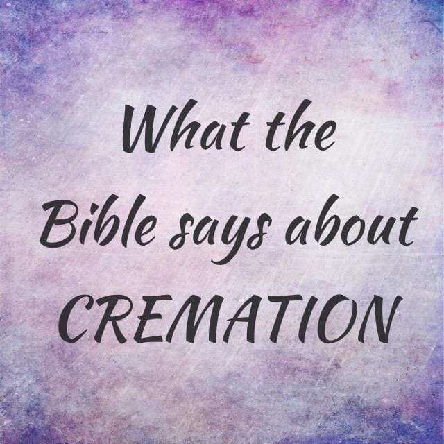 What the Bible Says About Cremation