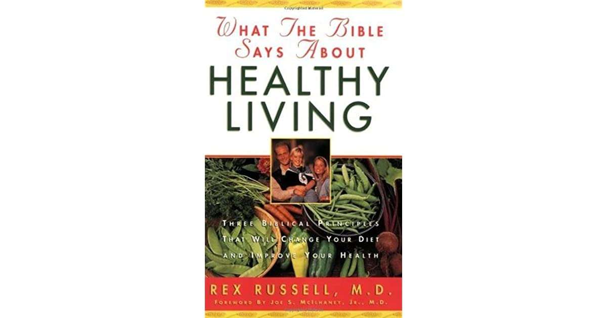 What the Bible Says about Healthy Living: Three Biblical Principles ...