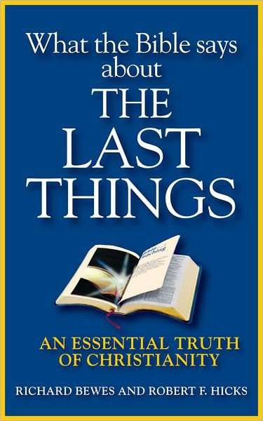 What the Bible Says about the Last Things: An Essential ...