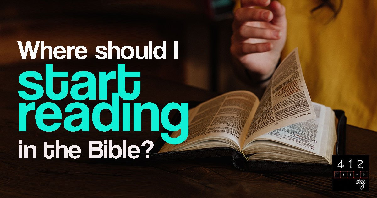 Where should I start reading in the Bible?