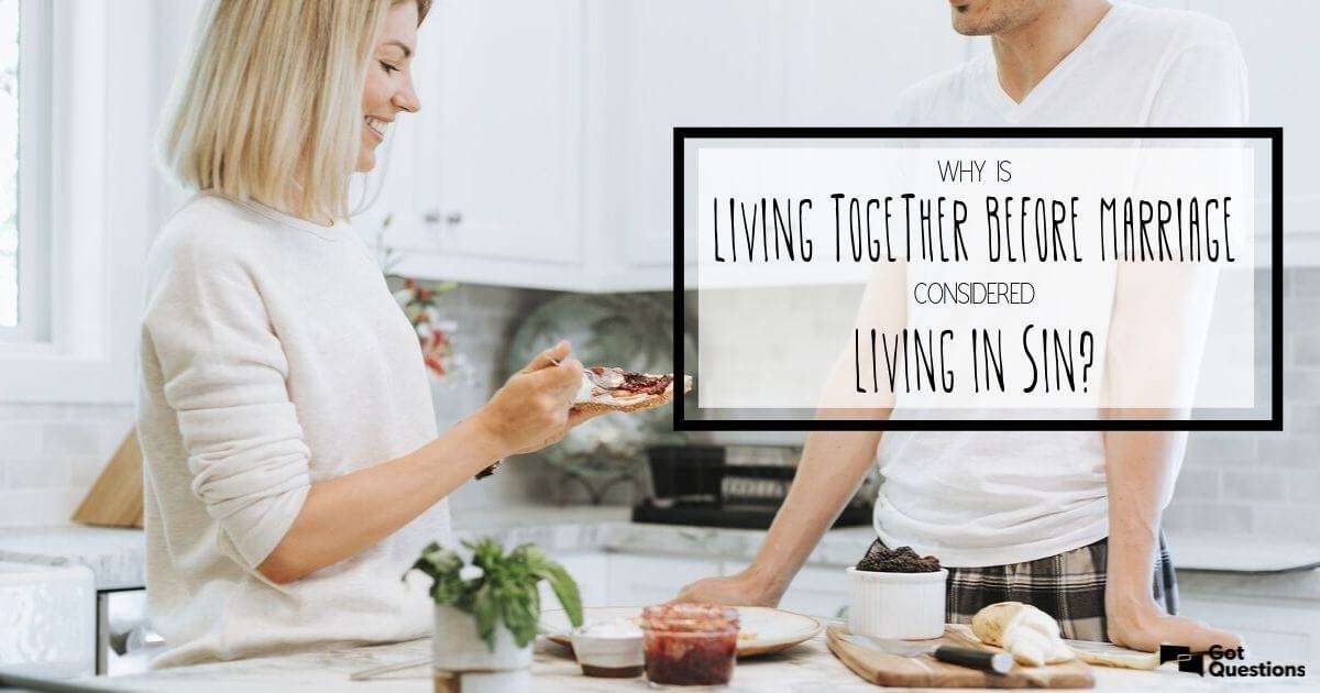 Why is living together before marriage considered living ...