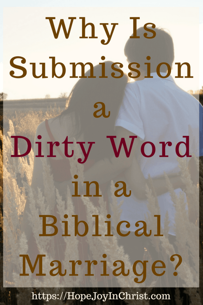 Why Is Submission a Dirty Word in a Biblical Marriage ...