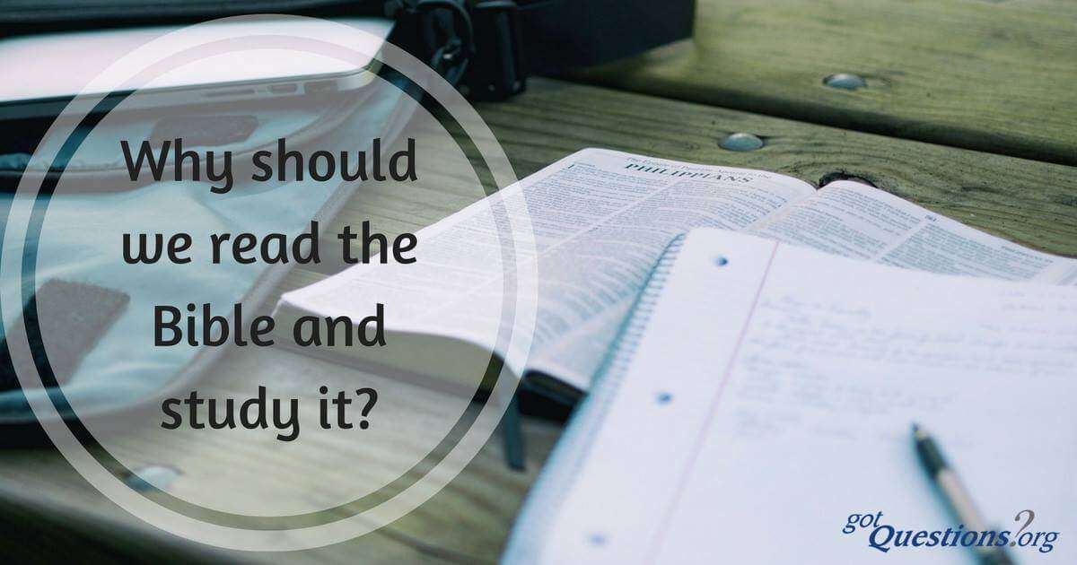 Why should we read the Bible / study the Bible ...