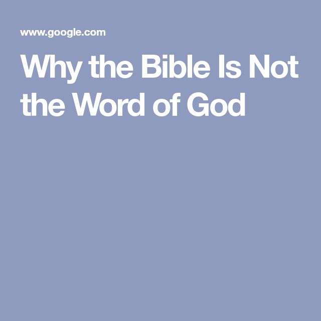 Why the Bible Is Not the Word of God (With images)